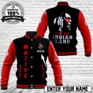 Native American It's All Indian Land Style Baseball Jacket For Fans